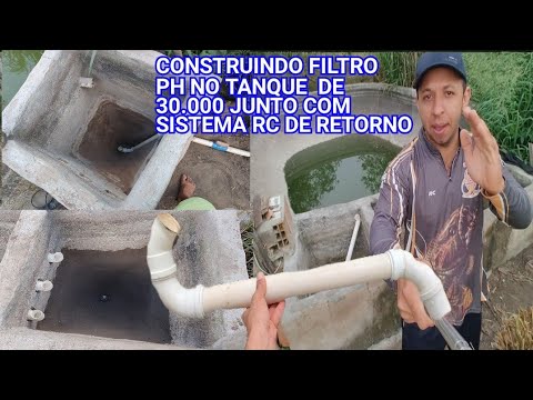 CONSTRUÇÃO DO FILTRO PH JUNTO AO SISTEMA RC DE RETORNO NO TANQUE DE 30 MIL VAI FICAR PERFEITO