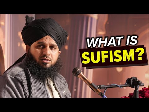 Sufism Kya Hai? What Is Sufism? - Muhammad Ajmal Raza Qadri