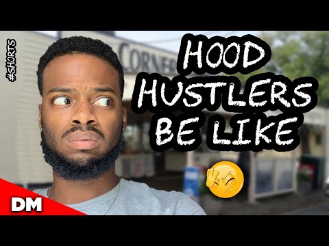 HOOD HUSTLERS BE LIKE | #Shorts