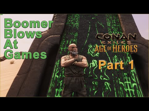 Boomer Blows At Games: Conan Exiles Part 1