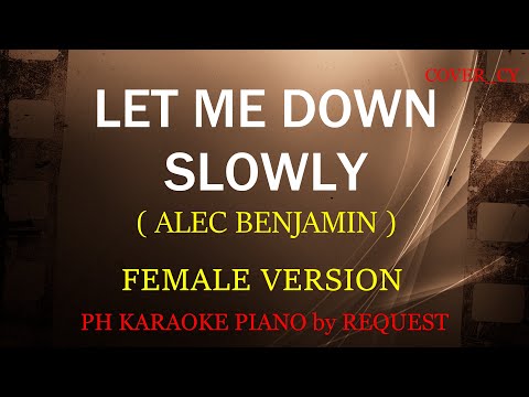 LET ME DOWN SLOWLY ( FEMALE VERSION ) ( ALEC BENJAMIN )