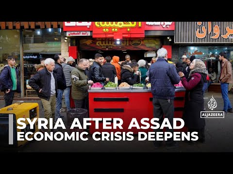 Syria's economic crisis deepens post-Assad as citizens struggle despite celebrating his fall