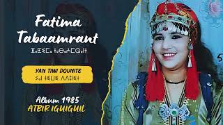 Fatima Tabaamrant : Yan tiwi dounite ⵢⴰⵏ ⵜⵉⵡⵉ ⴷⴷⵓⵏⵉⵜ (Album 1985: Atbir Iguiguil)