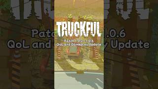 Truckful – QoL & Gameplay Updates | New Game