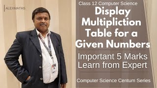 Display Multiplication Table | Lesson 6 Control Structures 5 Marks Class 12 Computer Science