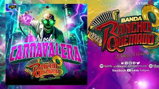 NOCHE CARNAVALERA | BANDA RANCHO QUEMADO