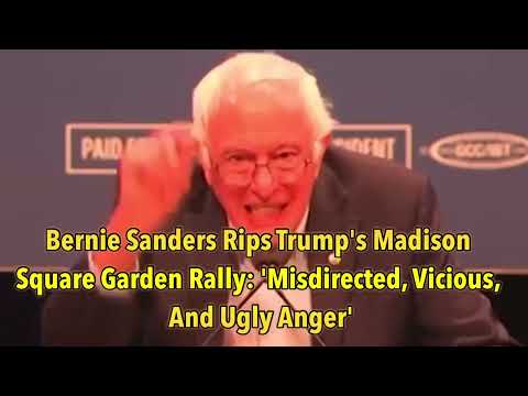 Bernie Sanders Rips Trump's Madison Square Garden Rally: 'Misdirected, Vicious, And Ugly Anger'