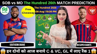 SOB vs MO Today Match Prediction | SOB vs MO Dream11 Prediction | The Hundred 2026 Match 26