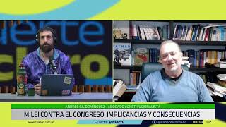 MILEI contra el CONGRESO: una amenaza al limite de lo legal | Andrés Gil Domínguez en Fuerte y Claro