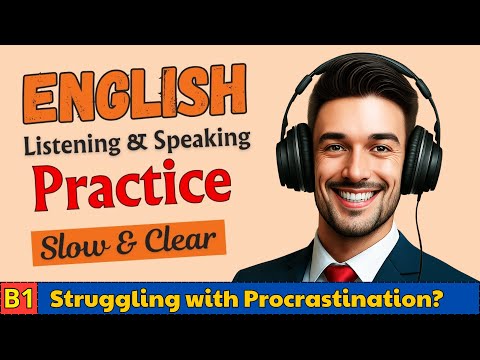 B1 English Listening Practice | Struggling with Procrastination? Watch This Now!