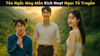 FULL - Tên Ngốc Bị Đánh Bên Hồ Kích Hoạt Ngọc Tổ Truyền Thừa Rồi Nghịch Thiên Đổi Mệnh