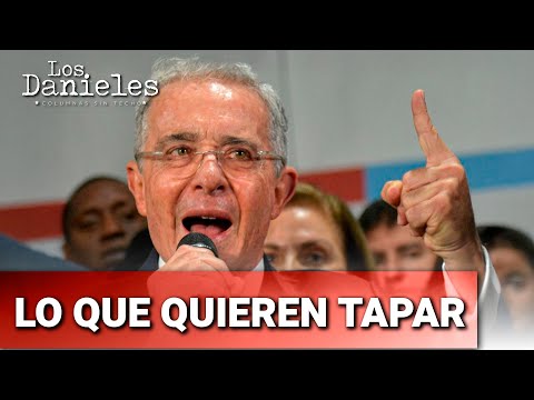 Sobornos, testigos y manipulación, el caso que acorrala a Uribe | Daniel Coronell