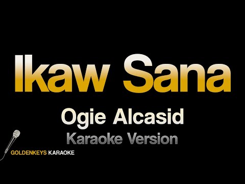 Ikaw Sana – Ogie Alcasid (HQ Karaoke)