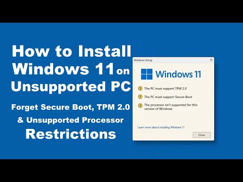How to Install Windows 11 on Unsupported PC | Forget Secure Boot, TPM & Unsupported CPU Restrictions