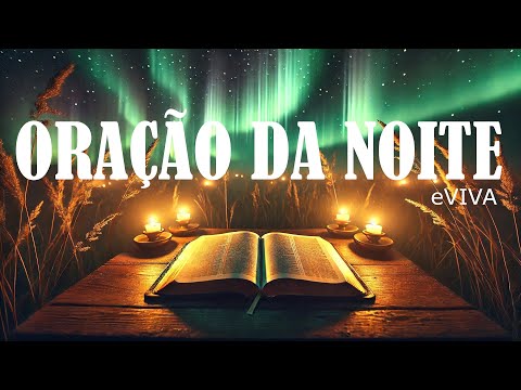 Oração da Noite eVIVA   Encontrando Força para Vencer as Provações   ORAÇÃO DE AJUDA 13 01 25