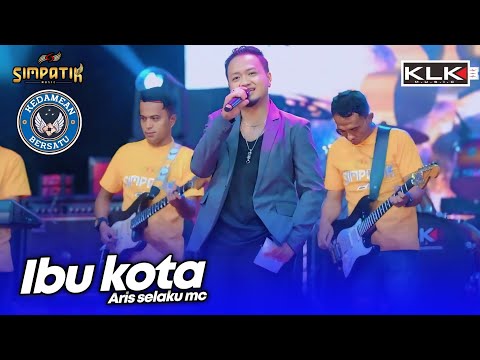 IBU KOTA - ARIS - LIVE SIMPATIK MUSIC KLK AUDIO - PEMUDA ARENDA KEPULANGAN
