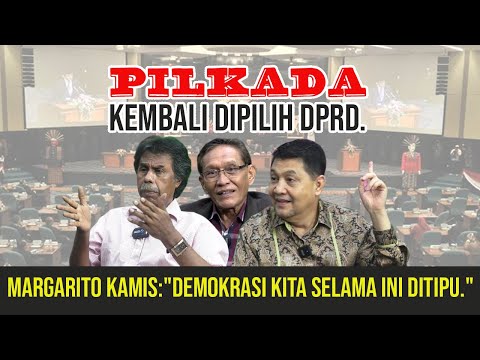 Pilkada Kembali Dipilih DPRD. Margarito Kamis: "Demokrasi Kita Selama Ini Ditipu."