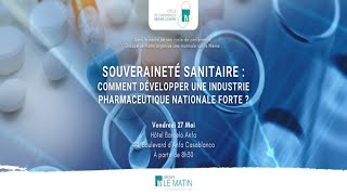 Souveraineté sanitaire : Comment développer une industrie pharmaceutique nationale forte ?