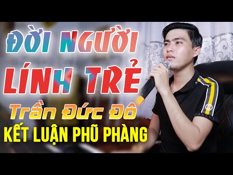 Đời Người Lính Trẻ - Trọng Hiếu Bolero | Kết Luận Vụ Án Trần Đức Đô Quá Phũ Phàng Với Gia Đình