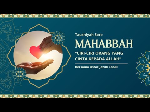 Ciri-ciri Orang yang Cinta kepada Allah || Ustaz Jazuli Kholil