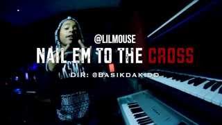Lil Mouse - Nail Em To The Cross