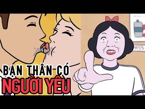 Khi con bạn thân CÓ NGƯỜI YÊU | Tuyet Bich Collection