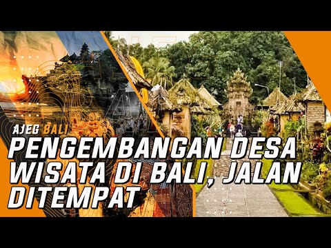 PENGEMBANGAN DESA WISATA DI BALI, JALAN DITEMPAT | AJEG BALI