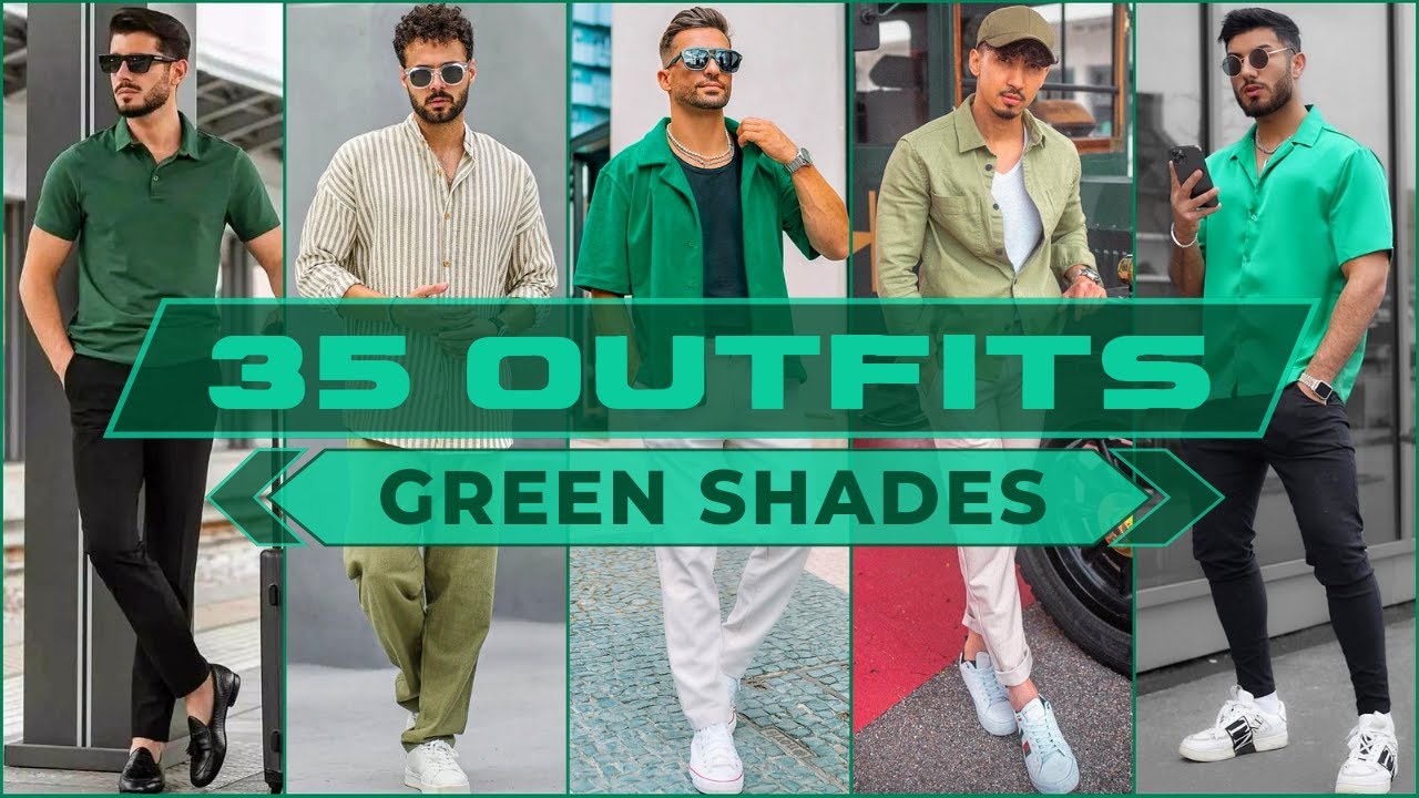 “Green is the New Cool” | 35 Men’s Outfits for Summer 2023 | SHADES OF GREEN