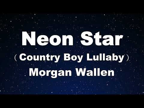 Karaoke♬ Neon Star (Country Boy Lullaby) – Morgan Wallen【With Guide Melody】 Instrumental, Lyric