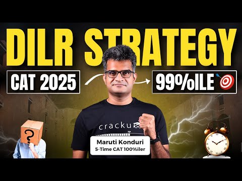 CAT 2025 DILR strategy to score 99%ile by Maruti sir (5-Time CAT 100%iler)