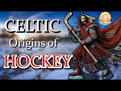 The Celtic Origins of Hockey