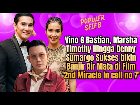 DENNY SUMARGO, VINO G BASTIAN SUKSES BIKIN BANJIR AIR MATA DI FILM '2ND MIRACLE IN CELL NO 7'