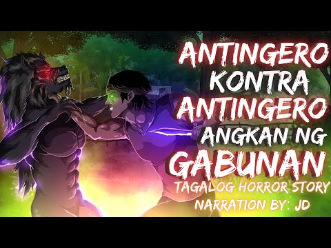 ANTINGERO KONTRA ANTINGERO ANGKAN NG GABUNAN (Aswang True Story)