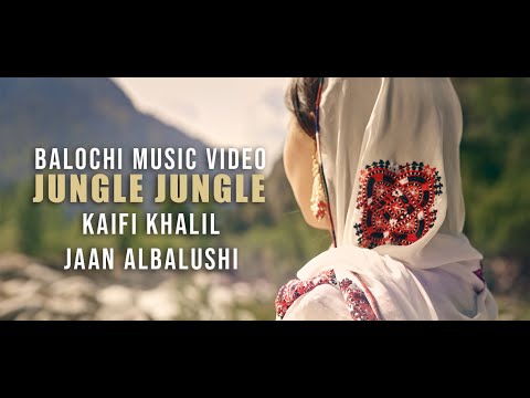 JUNGLE JUNGLE by Kaifi Khalil, 4K official Balochi music video Directed by Jaan AlBalushi، canon R5