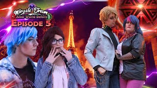 EPISODE  5 - BEFORE - MIRACLE DREAM PRODUCTION  [SUBTITLE]
