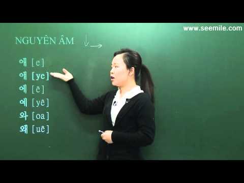 [SEEMILE I, TIẾNG HÀN NHẬP MÔN] 1. NGUYÊN ÂM, Đọc tiếng Hàn, 한국어 모음