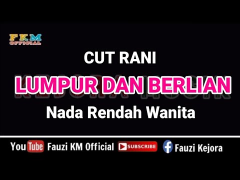 Cut Rani - LUMPUR DAN BERLIAN [ Karaoke ] Nada Rendah Wanita - Nada Dasar = D#m