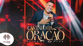 Alisson Santos | Cantinho da Oração [Clipe Oficial]