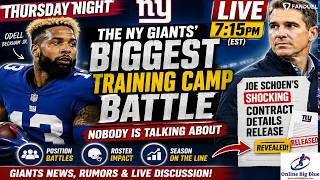 NY Giants Live TONIGHT 7:15pm - Biggest Training Camp Battles & Schoen's Contract Extension Details!