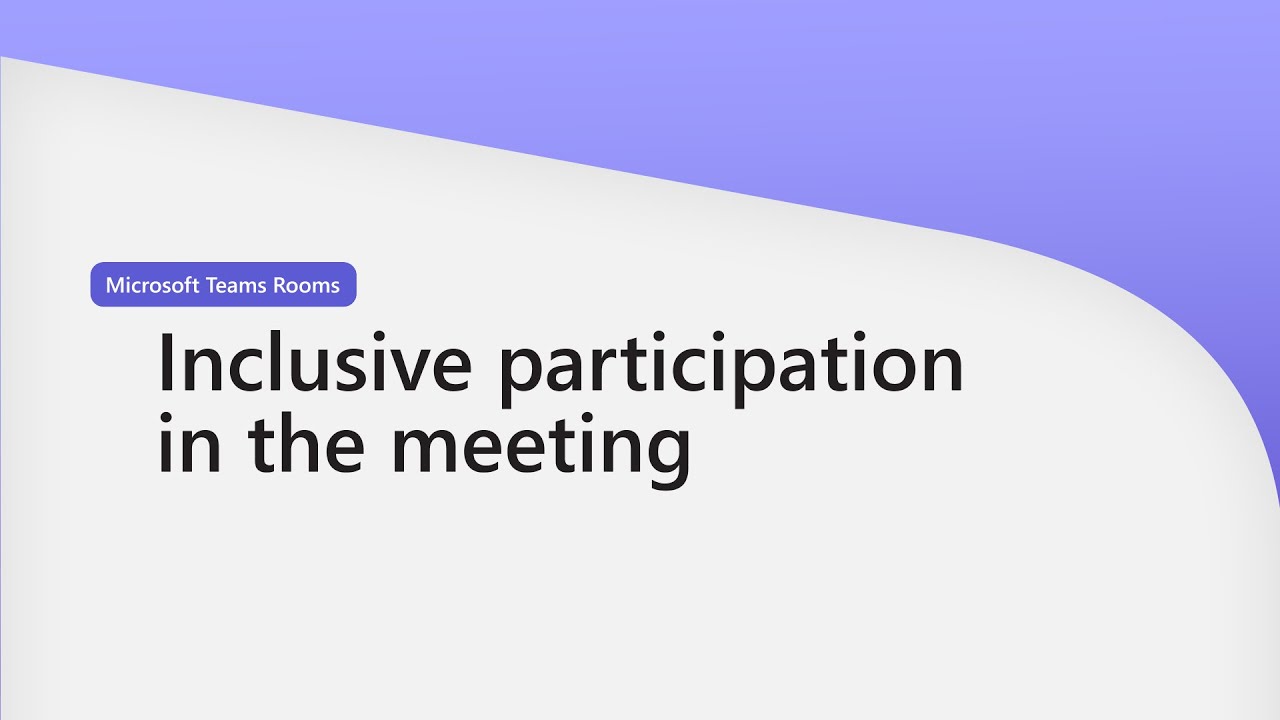 Microsoft Teams Rooms Walkthrough (5 of 5) Inclusive Participation in the Meeting