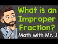 Exploring Improper Fractions and Their Examples