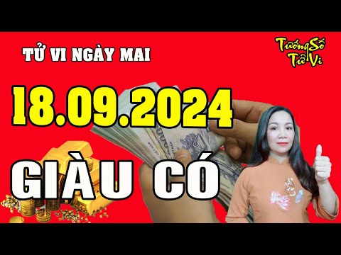 Tử Vi Ngày Mới 18/9/2024 Vận May Đến, Giàu Có Bất Ngờ, Đếm Tiền Mỏi Tay | Tướng Số Tử Vi