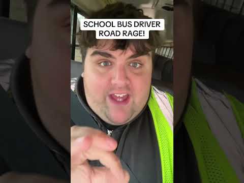 DO SCHOOL BUS DRIVERS GET ROAD RAGE?
