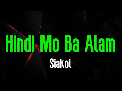 Hindi Mo Ba Alam – Siakol | Original Karaoke Sound