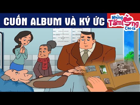 CUỐN ALBUM VÀ KÝ ỨC - Phim Hoạt Hình - Truyện Cổ Tích - Quà Tặng Cuộc Sống - Hay Nhất 2024