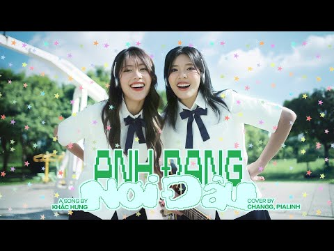 CHANGG x PIALINH - ANH ĐANG NƠI ĐÂU (COVER) MV