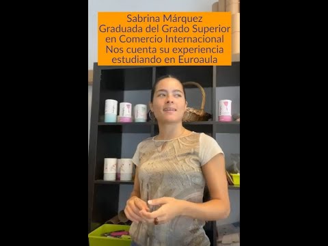 Sabrina Márquez, graduada del Grado Superior en Comercio Internacional, nos cuenta su experiencia.