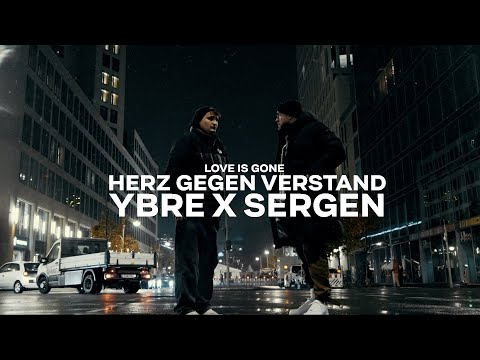 @YBREofficial  x Sergen - Herz Gegen Verstand (Love Is Gone) (Offizielles Musikvideo)