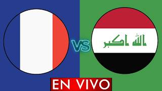 Francia vs Irak | PRIMER TIEMPO | COPA MUNDIAL 2026 | WORLD CUP 2026 | LIVE | NARRACIÓN EN VIVO