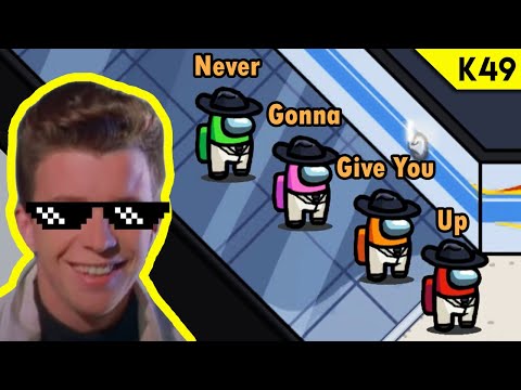 RickRoll but it's Among Us ("Never Gonna Give You Up" song)